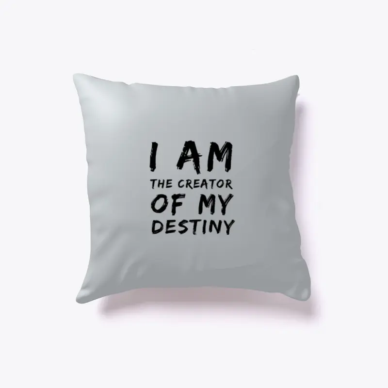 I am the CREATOR of my DESTINY